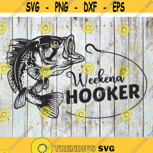 Weekend Hooker Svg Cricut File Svg Fishing Svg Outdoor Svg Camping Svg Camper Svg Clip Art Silhouette Cameo Svg Png Eps Dxf Design 201 .jpg