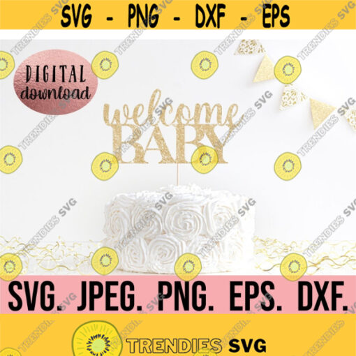 Welcome Baby Cake Topper SVG Coming Soon Baby Cupcake Topper Cricut Cut File Instant Download Welcome Baby Shower Cake Topper PNG Design 644