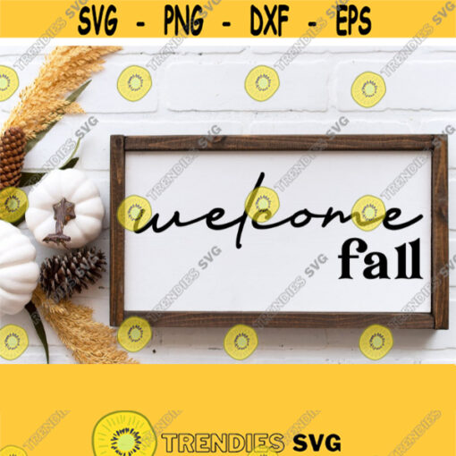 Welcome Fall Svg Fall Sign Dxg File Fall Sign Svg Fall Svg Files Cricut SilhouetteFall Farmhouse SvgPngEpsDxfPdf Instant Download Design 405