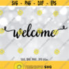 Welcome SVG Home sign SVG Welcome Cut File Welcome clip art Welcome Cricut Welcome Silhouette Welcome cutting file svg dxf png jpg Design 537