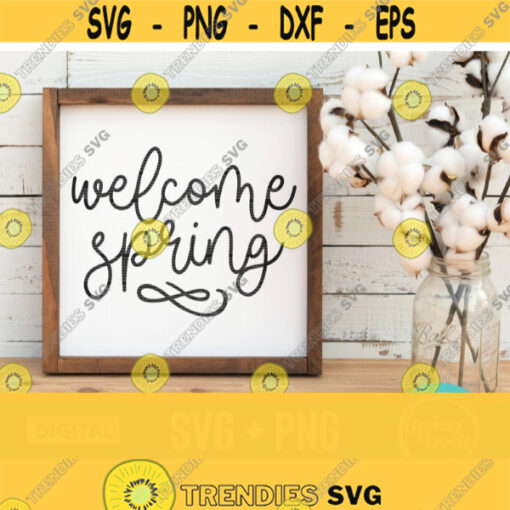 Welcome Spring Svg Spring Shirt Svg Hello Spring Sign Svg Easter Svg File Farmhouse Sign Svg Farmhouse Svg Spring Quote Svg Png Design 407