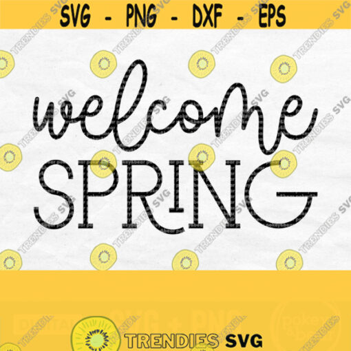 Welcome Spring Svg Spring Shirt Svg Hello Spring Sign Svg Easter Svg File Farmhouse Sign Svg Farmhouse Svg Spring Quote Svg Png Design 408