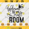 Welcome To My Craft Room SVG File Crafting Quote Svg Cricut Cut Files INSTANT DOWNLOAD Cameo File Svg Iron On Shirt n148 Design 314.jpg