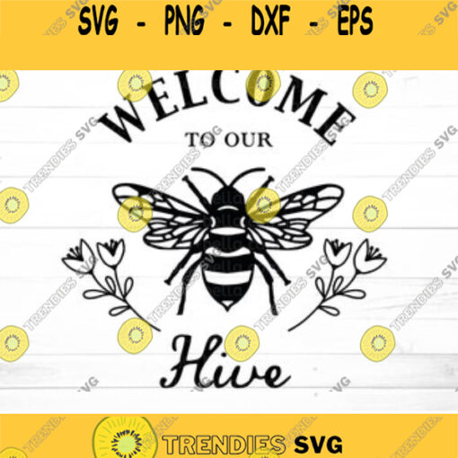 Welcome To Our Hive SVG Bee Svg Farmhouse svg Farmhouse Kitchen SVG Kitchen SVG Farmers Market Clipart Country Kitchen Svg File
