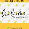 Welcome To Our Home Svg For Farmhouse Sign Decor Welcome Sign Svg Door Hanger SvgWood Sign SvgPngEpsDxfPdf Silhouette Cricut Download Design 887