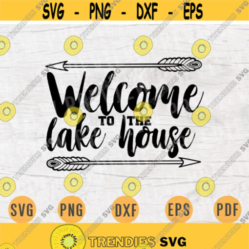 Welcome To The Lake House Svg Cricut Cut Files Lake Quotes Digital Travel INSTANT DOWNLOAD Cameo File Trip Iron On Shirt n381 Design 1066.jpg