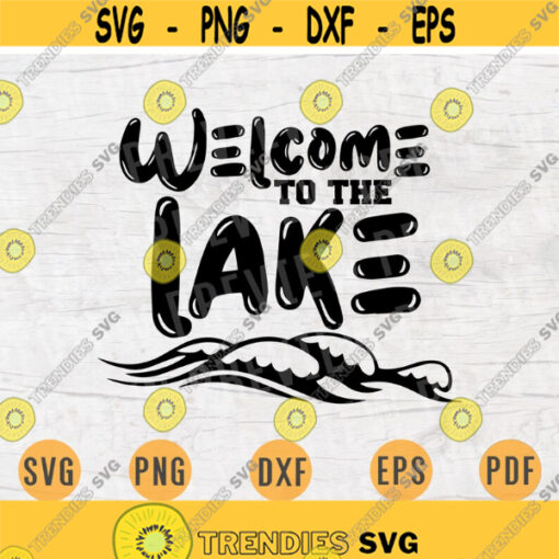 Welcome To The Lake Svg Cricut Cut Files Lake Quotes Digital Travel INSTANT DOWNLOAD Cameo File Trip Iron On Shirt n382 Design 456.jpg