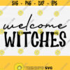 Welcome Witches Svg Funny Halloween Doormat Cut File Halloween Humor Svg File Halloween Decor DIY Gift IdeasInstant Download Printable Design 331