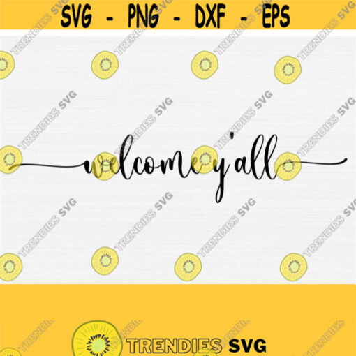Welcome Yall Svg Files for Cricut Cut Modern Farmhouse SvgPngEpsDxfPdf Welcome Sign Svg Housewarming Guest Room Svg Vector Design 682
