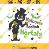 Welcome foolish Mortals svg halloween svg scarecrow svg png dxf Cutting files Cricut Funny Cute svg designs print for t shirt quote svg Design 378