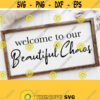 Welcome to Our Beautiful Chaos SVG Welcome Sign Svg Farmhouse Sign Svg File Family Sign SvgpngepsDxfPdf Instant Download Digital File Design 378