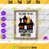 Welcome to our haunted house svg Halloween porch sign Spooky Halloween decor Home door sign Happy Halloween svg Witches Scary Halloween png Design 468