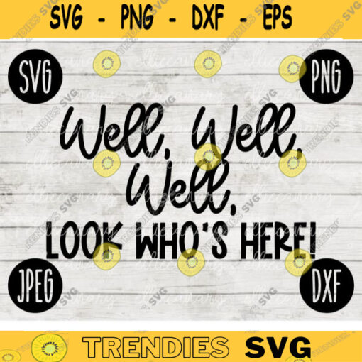 Well Well Well Look Whos Here SVG svg png jpeg dxf Vinyl Cut File Front Door Doormat Home Sign Decor Funny Cute 2443