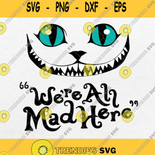 Were All Mad Here Svg Png Clipart Silhouette Dxf Eps