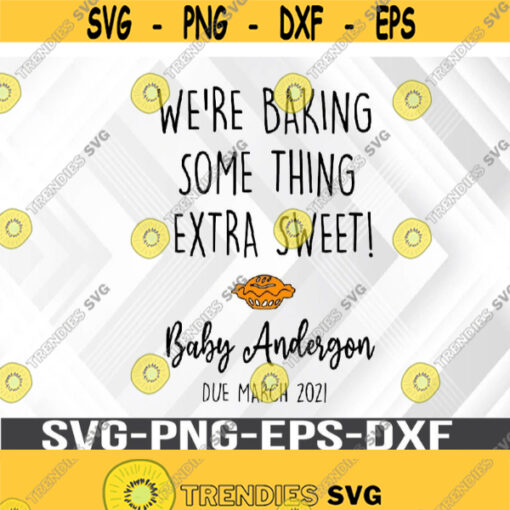 Were Baking Something Extra Sweet Onesie Pregnancy Announcement Thanksgiving Baby Onesie Svg png eps dxf digital download file Design 365