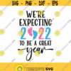 Were Expecting 2022 To Be A Great Year Svg Png Eps Pdf Files Pregnancy Shirt Svg Pregnancy Announcement Svg Cricut Silhouette Design 91