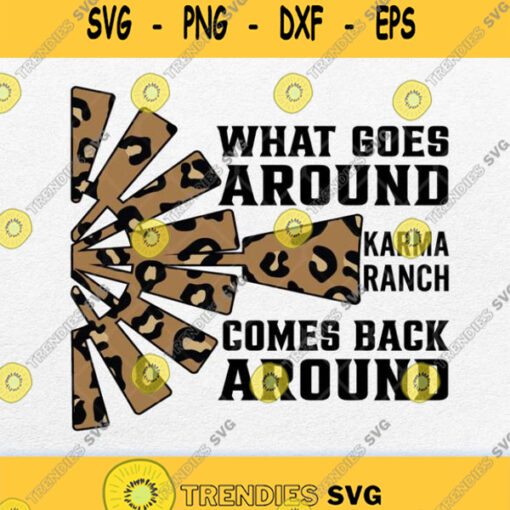 What Goes Around Karma Ranch Comes Back Around Svg Png