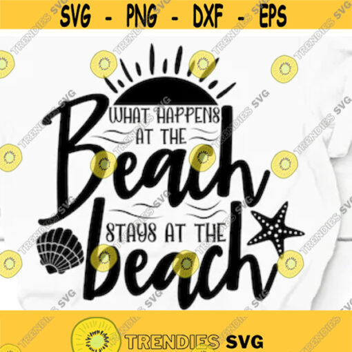 What Happens At The Beach Stays At The Beach Summer beach decor beach sign Beach house sign Lake house sign Tropical Summer Home Decor SVG Design 39