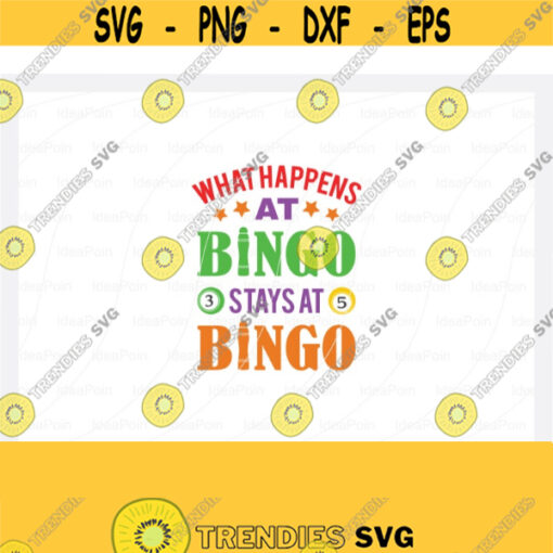 What happens at bingo stays at bingo Svg Bingo Svg Bingo Dauber SVG File Bingo PNG Bingo Typography Bingo T shirt Gambling SVG