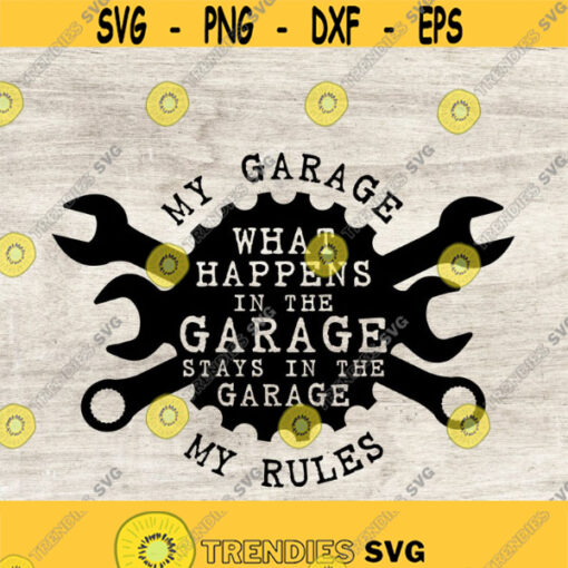 What happens in the garage stays in the garage svg my garage my rules svg Dads Garage my tools Fathers Day svg Garage Sign svg Gear Design 181