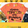 Whatever Spices Your Pumpkin Fall SVG Files For Cricut Funny Fall Svg Fall Quote Svg Autumn Svg Fall Svg Files Png Dxf Eps Svg Design 452