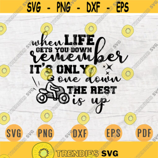 When Life Gets You Down Motorbike SVG Quote Cricut Cut Files INSTANT DOWNLOAD Cameo Svg Dxf Eps Png Pdf Svg Motocycle Iron On Shirt n664 Design 256.jpg