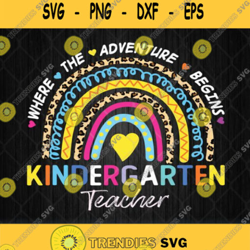 Where The Adventure Begins Kindergarten Teacher Leopard Rainbow Svg Png