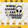 Where Words Fail Music Speaks SVG Music Quotes Svg Cricut Cut Files Music INSTANT DOWNLOAD Cameo Musican Dxf Eps Iron On Shirt n417 Design 676.jpg