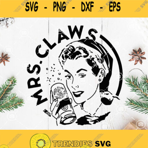 White Claw Beer Mrs Claws Svg Mrs Claws Svg White Claws Beer Svg