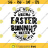 Who needs the easter bunny when i have grandpa Decal Files cut files for cricut svg png dxf Design 153