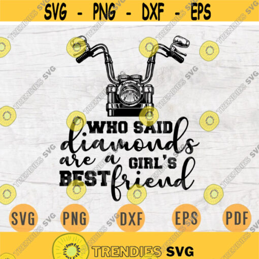 Who said diamonds are a girls best friend SVG Quote Cricut Cut Files INSTANT DOWNLOAD Cameo Svg Dxf Pdf Svg Motocycle Iron On Shirt n673 Design 485.jpg