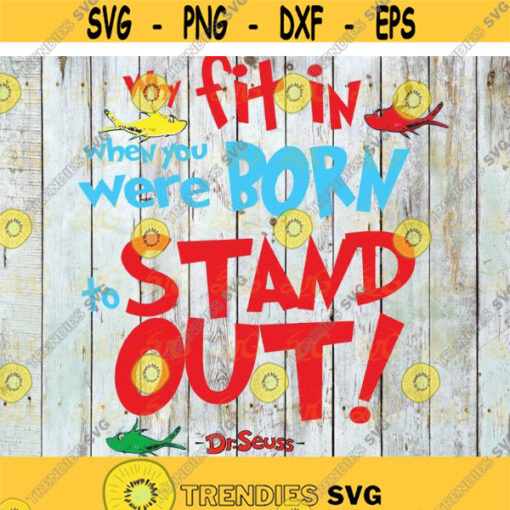 Why Fit In When You Were Born To Stand Out Svg Dr Seuss Day Svg Dr. Seuss Svg Cat In The Hat Svg Cricut Thing One Thing Two Design 29 .jpg