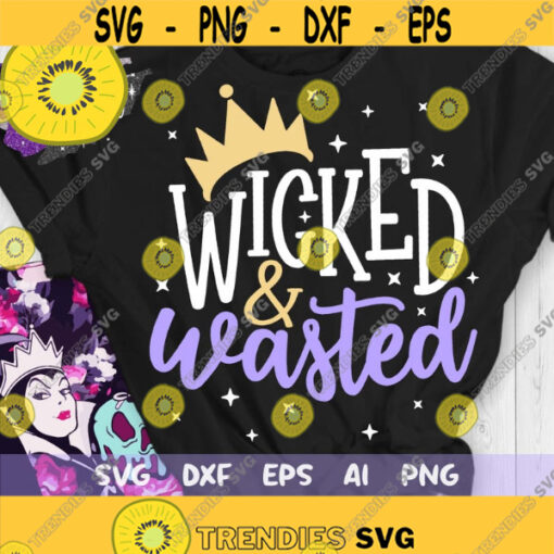 Wicked and Wasted Svg Villain Svg Magical Castle Svg Drinking Wine Svg Perfectly Wicked Svg Vacation Svg Mouse Ears Svg Dxf Png Design 468 .jpg