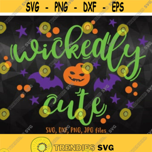 Wickedly Cute svg Wicked svg Halloween svg Cute Halloween svg Spooky svg Kids Halloween svg Pumpkin Face svg Witch Bats svg Design 1009