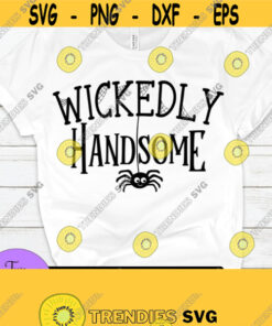 Wickedly Handsome. Halloween svg. Cute Halloween. Boys Halloween. Toddler Boy Halloween Mens Halloween. Kids Halloween svg Cut File SVG Design 1247