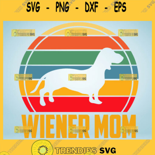 Wiener Dog Mom Svg Dachshund Mama Svg 1
