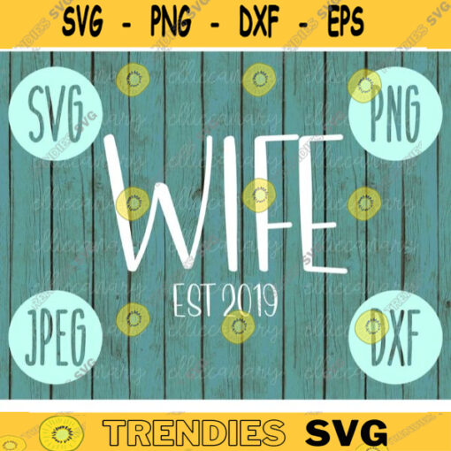 Wife 2019 Bride svg png jpeg dxf Small Business Use Vinyl Cut File Bridal Party Wedding Gift New Bride Honey Moon Vacation Vacay 1474