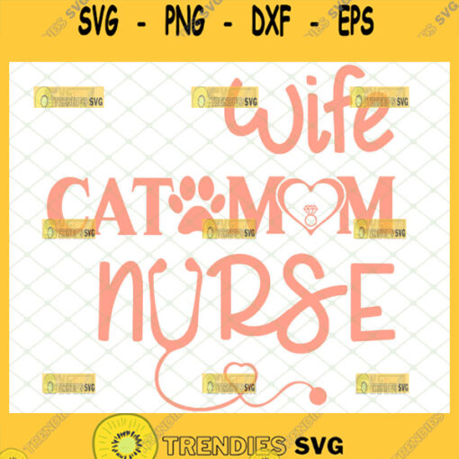 Wife Cat Mom Nurse Svg Paw Ring Heart Stethoscope Svg Happy Nursing Rn Pet Lover MotherS Day Svg 1