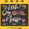 Wife Dog Mom Nurse Svg Happy Nurse Mom Shirt Svg Double Ring Svg Paws Heartbeat Svg Love Heart Svg 1