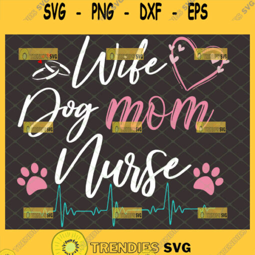 Wife Dog Mom Nurse Svg Happy Nurse Mom Shirt Svg Double Ring Svg Paws Heartbeat Svg Love Heart Svg 1