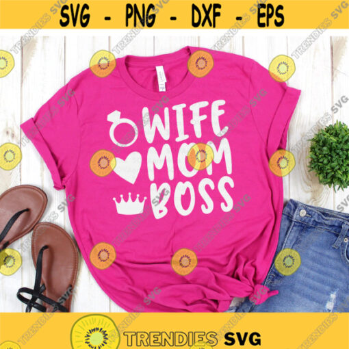 Wife Mom Boss svg Mothers Day svg Mama svg dxf eps png svg Mothers Day Shirt Funny Mom Shirt Print Cut File Cricut Silhouette Design 987.jpg