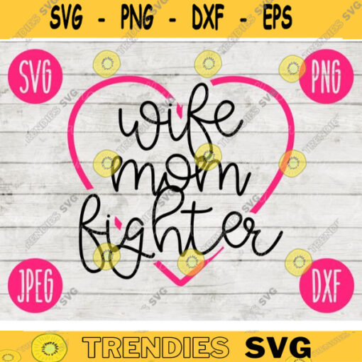 Wife Mom Fighter svg png jpeg dxf cutting file Commercial Use Vinyl Cut File Gift for Her Breast Cancer Awareness Ribbon BCA 783