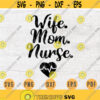Wife Mom Nurse SVG Nurse Quote Cricut Cut Files INSTANT DOWNLOAD Nurse Gifts Nurse Svg Cameo File Nurse Shirt Iron on Shirt n599 Design 643.jpg
