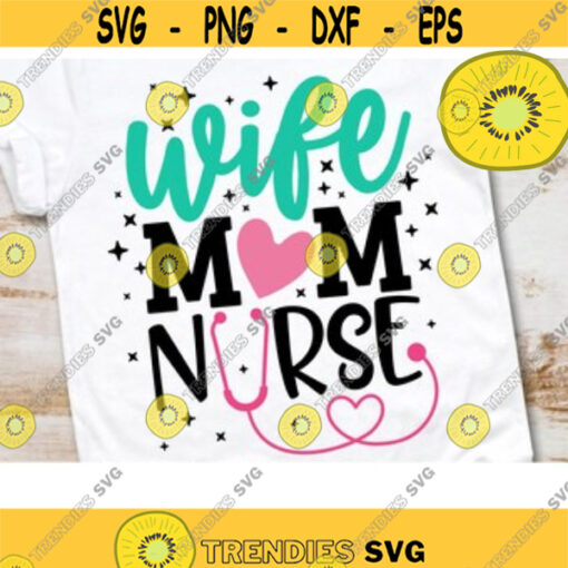 Wife Mom Nurse Svg Mother Svg One Blessed Nurse Svg Nurse Svg Nurse Life Svg Nurse Shirt Svg Coffee Svg Design 1060 .jpg
