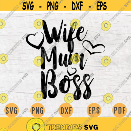 Wife Mum Boss Quote SVG File Cricut Cut Files INSTANT DOWNLOAD Cameo File Woman Dxf Lady Eps Png Pdf Work Svg Iron On Shirt Design 345.jpg