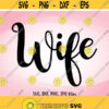 Wife SVG Wife DXF Wife png Wedding SVG Wife Cut File Wife shirt design Wife Cricut Wife Silhouette svg dxf png jpg Design 539