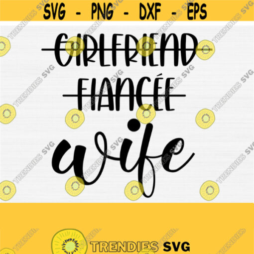 Wife Svg Fiance Svg Wedding Svg Cut File Bride Svg Wife Fiance Svg Silhouette DxfPngEpsPdf Vector Clip ArtWifey SvgDigital Cut File Design 834