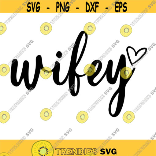 Wifey Decal Files cut files for cricut svg png dxf Design 227