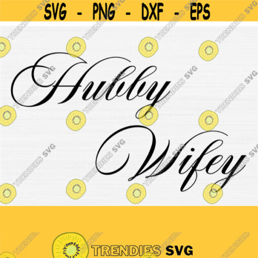 Wifey Hubby SVG File Cutting Machines cutting file Cameo Cricut explorer Wife svg husband svg png file eps file mr and mrs svg file Design 758