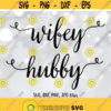 Wifey Hubby Svg Wedding Svg Marriage Svg Engagement svg Wedding svg Silhouette Cricut Cut Files Design 540